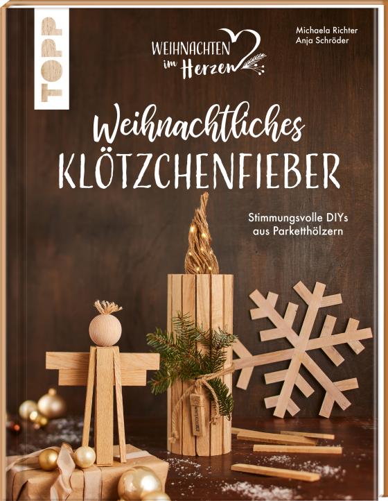 Cover-Bild Weihnachtliches Klötzchenfieber. Stimmungsvolle DIYs aus Parketthölzern