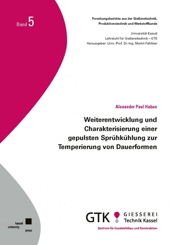 Cover-Bild Weiterentwicklung und Charakterisierung einer gepulsten Sprühkühlung zur Temperierung von Dauerformen
