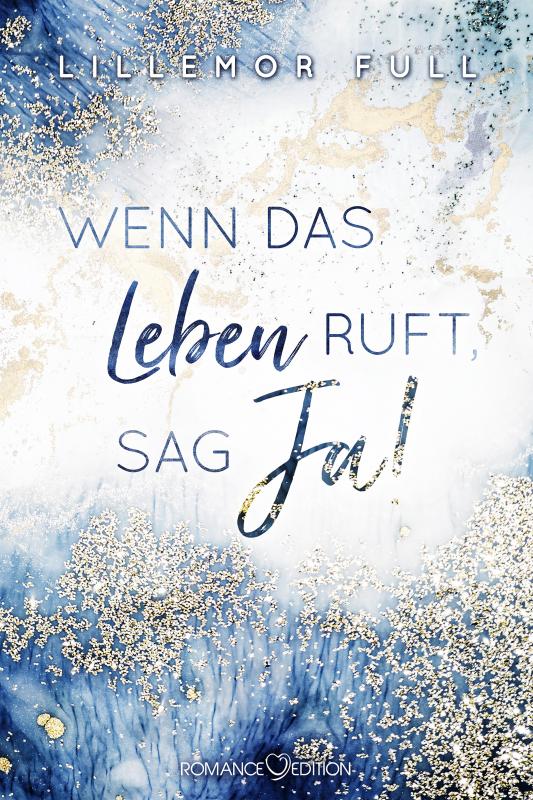 Cover-Bild Wenn das Leben ruft, sag Ja!