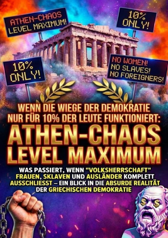 Cover-Bild Wenn Die Wiege Der Demokratie Nur Für 10% Der Leute Funktionierte: Athen-Chaos Level Maximum