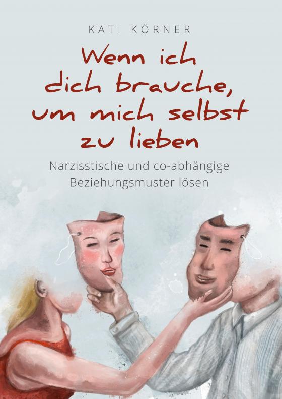 Cover-Bild Wenn ich dich brauche, um mich selbst zu lieben