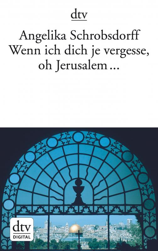Cover-Bild Wenn ich dich je vergesse, oh Jerusalem ...