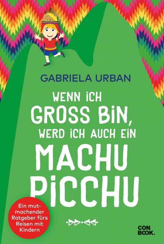 Cover-Bild Wenn ich groß bin, werd' ich auch ein Machu Picchu