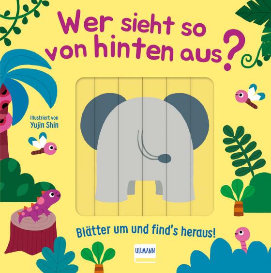 Cover-Bild Wer sieht so von hinten aus? - Blätter um und find´s heraus!
