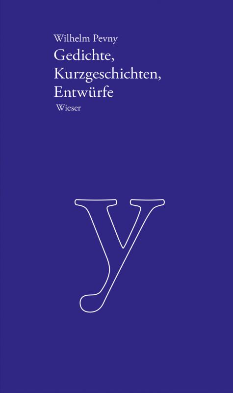 Cover-Bild Werkausgabe Wilhelm Pevny / Gedichte, Kurzgeschichten, Entwürfe