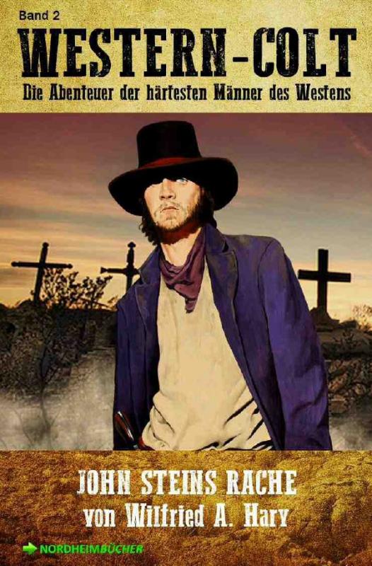 Cover-Bild WESTERN-COLT, Band 2: JOHN STEINS RACHE