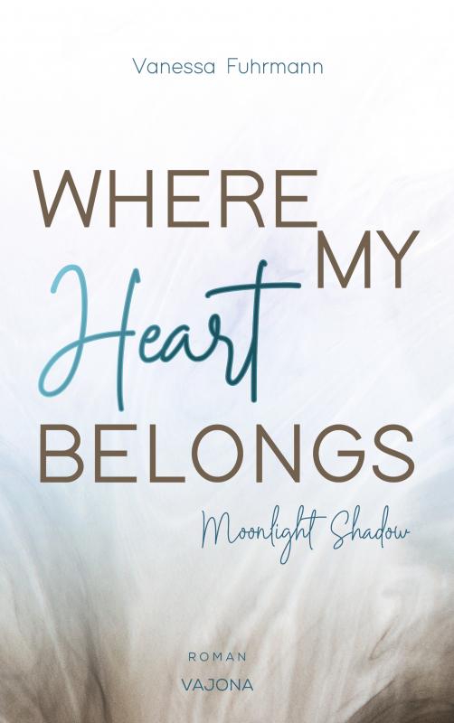 Cover-Bild WHERE MY Heart BELONGS - Moonlight Shadow