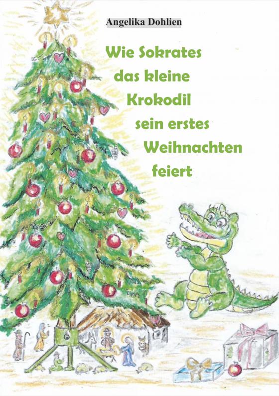 Cover-Bild Wie Sokrates das kleine Krokodil sein erstes Weihnachten feiert