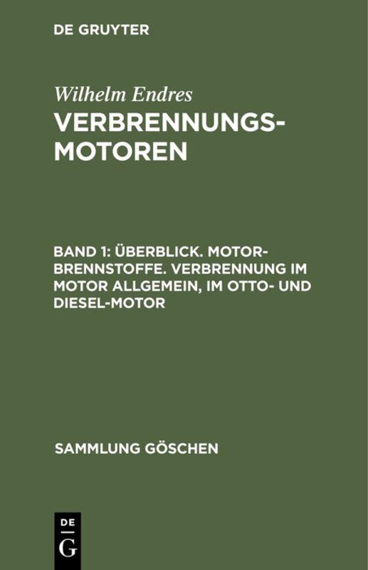 Cover-Bild Wilhelm Endres: Verbrennungsmotoren / Überblick. Motor-Brennstoffe. Verbrennung im Motor allgemein, im Otto- und Diesel-Motor