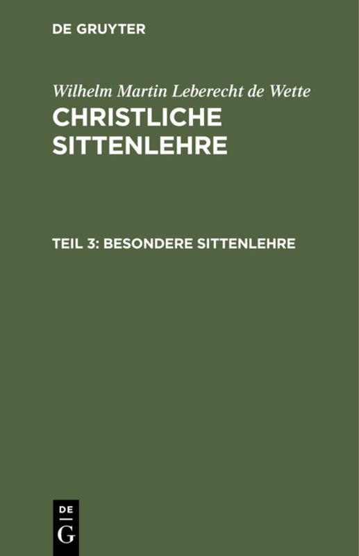 Cover-Bild Wilhelm Martin Leberecht de Wette: Christliche Sittenlehre / Besondere Sittenlehre