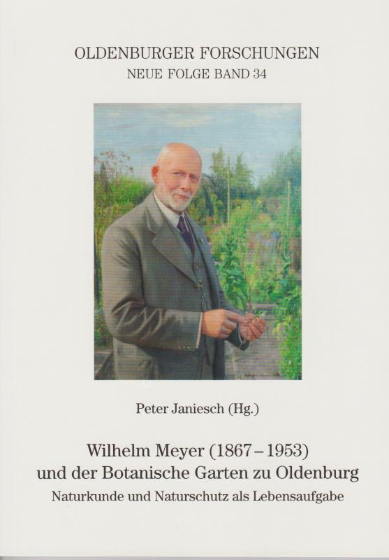 Cover-Bild Wilhelm Meyer (1867 - 1953) und der Botanische Garten zu Oldenburg