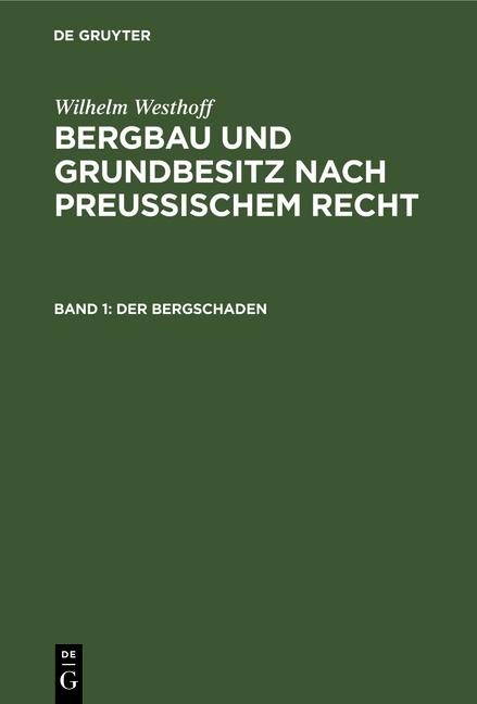Cover-Bild Wilhelm Westhoff: Bergbau und Grundbesitz nach preussischem Recht / Der Bergschaden