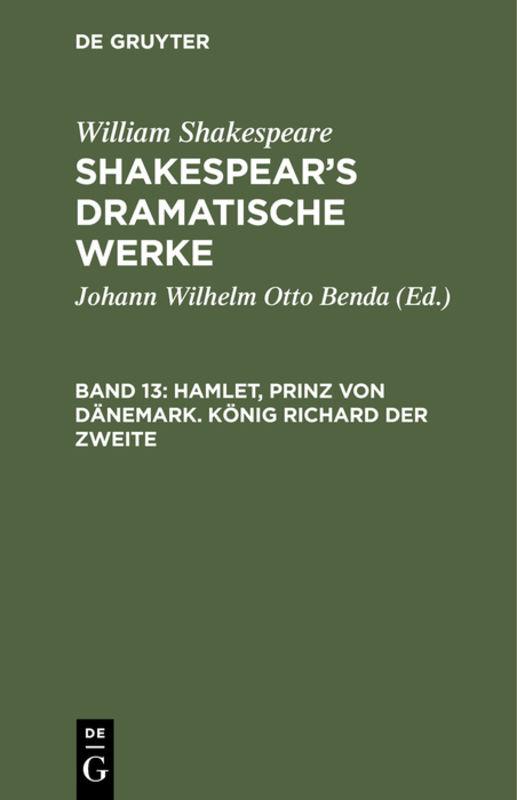 Cover-Bild William Shakespeare: Shakespear’s dramatische Werke / Hamlet, Prinz von Dänemark. König Richard der Zweite