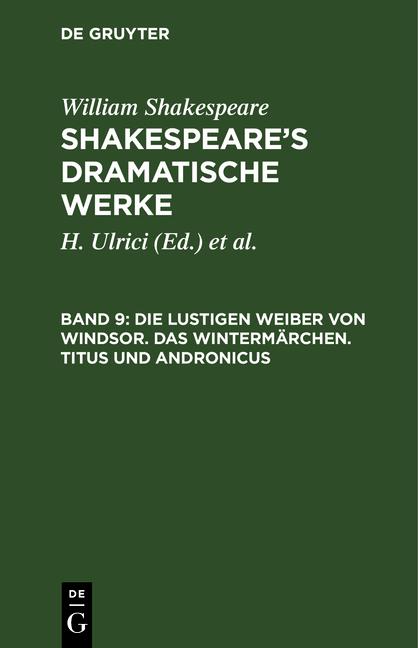 Cover-Bild William Shakespeare: Shakespeare’s dramatische Werke / Die lustigen Weiber von Windsor. Das Wintermärchen. Titus und Andronicus