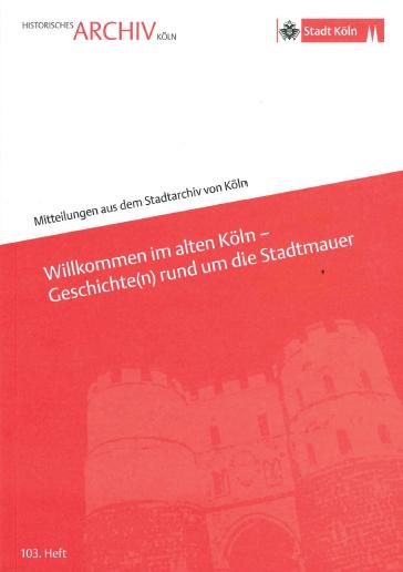 Cover-Bild Willkommen im alten Köln - Geschichte(n) rund um die Stadtmauer