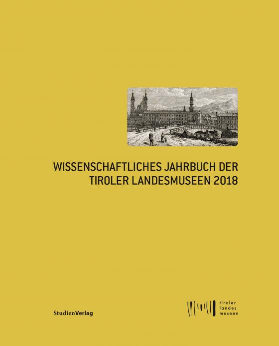 Cover-Bild Wissenschaftliches Jahrbuch der Tiroler Landesmuseen 2018