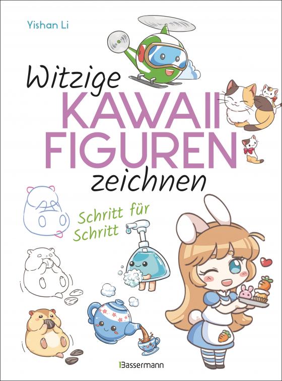 Cover-Bild Witzige Kawaii-Figuren zeichnen Schritt für Schritt. Das Kawaii-Zeichenbuch für Einsteiger und schnelle Zeichenerfolge
