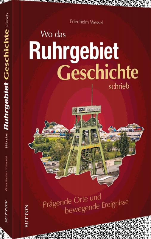 Cover-Bild Wo das Ruhrgebiet Geschichte schrieb