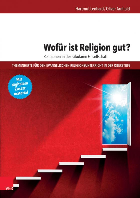 Cover-Bild Wofür ist Religion gut? Religionen in der säkularen Gesellschaft