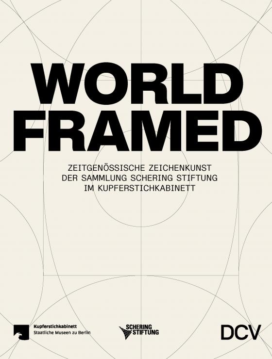 Cover-Bild WORLD FRAMED – Zeitgenössische Zeichenkunst der Sammlung Schering Stiftung im Kupferstichkabinett