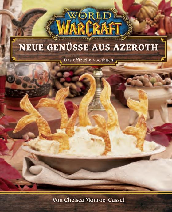 Cover-Bild World of Warcraft: Neue Genüsse aus Azeroth - Das offizielle Kochbuch