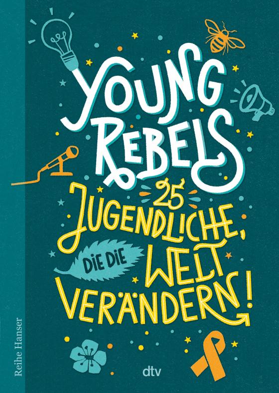 Cover-Bild Young Rebels 25 Jugendliche, die die Welt verändern