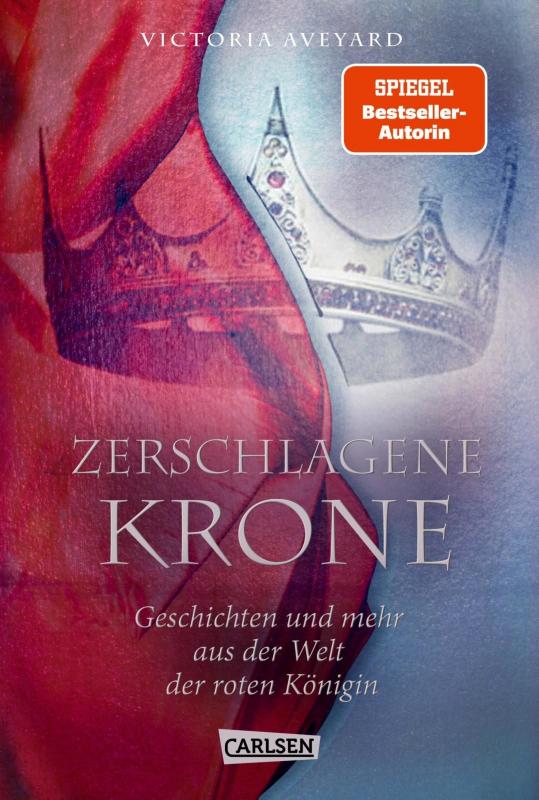 Cover-Bild Zerschlagene Krone - Geschichten und mehr aus der Welt der roten Königin (Die Farben des Blutes 5)