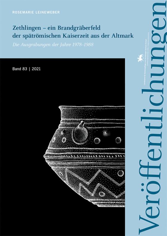 Cover-Bild Zethlingen – ein Brandgräberfeld der spätrömischen Kaiserzeit aus der Altmark (Veröffentlichungen des Landesamtes für Denkmalpflege und Archäologie 83)