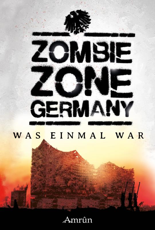 Cover-Bild Zombie Zone Germany: Was einmal war