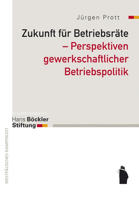 Cover-Bild Zukunft für Betriebsräte - Perspektiven gewerkschaftlicher Betriebspoiltik