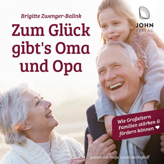 Cover-Bild Zum Glück gibt's Oma und Opa. Wie Großeltern Familien stärken und fördern können