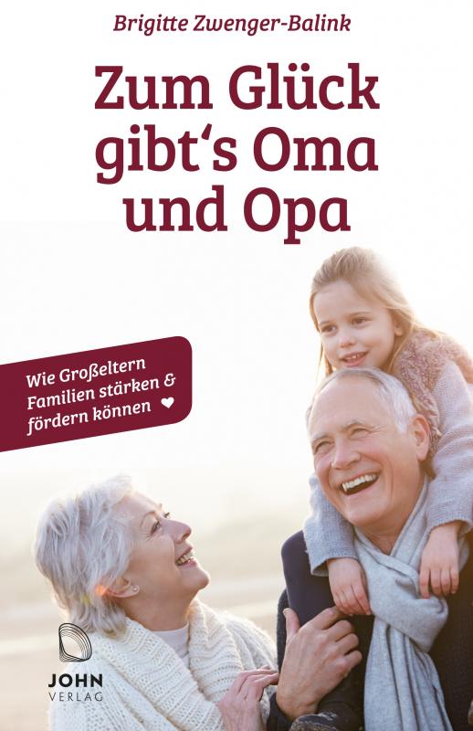 Cover-Bild Zum Glück gibt's Oma und Opa. Wie Großeltern Familien stärken und fördern können