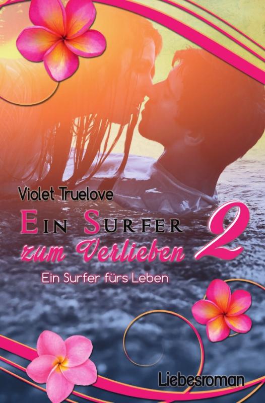 Cover-Bild Zum-Verlieben-Reihe / Ein Surfer zum Verlieben 2 – ein Surfer fürs Leben