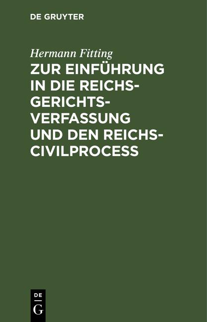 Cover-Bild Zur Einführung in die Reichs-Gerichtsverfassung und den Reichs-Civilproceß