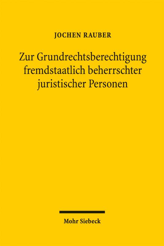Cover-Bild Zur Grundrechtsberechtigung fremdstaatlich beherrschter juristischer Personen