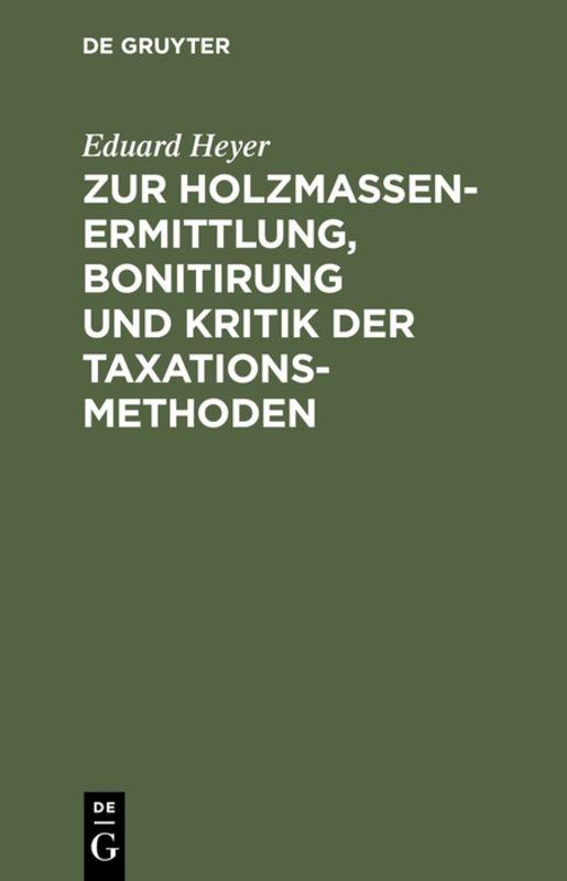 Cover-Bild Zur Holzmassen-Ermittlung, Bonitirung und Kritik der Taxationsmethoden
