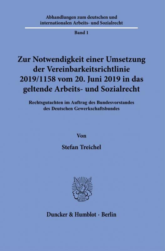 Cover-Bild Zur Notwendigkeit einer Umsetzung der Vereinbarkeitsrichtlinie 2019-1158 vom 20. Juni 2019 in das geltende Arbeits- und Sozialrecht.