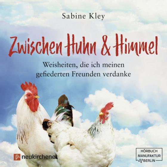 Cover-Bild Zwischen Huhn und Himmel - Hörbuch