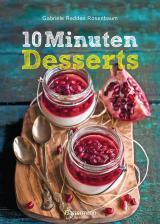 Cover-Bild 10-Minuten-Desserts - 95 blitzschnelle Rezepte für wunderbare Nachspeisen