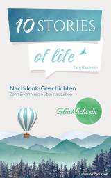 Cover-Bild 10 STORIES of life »Glücklichsein«