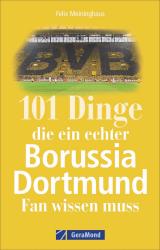 Cover-Bild 101 Dinge, die ein echter Borussia-Dortmund-Fan wissen muss