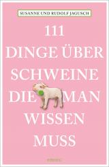 Cover-Bild 111 Dinge über Schweine, die man wissen muss