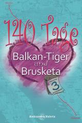 Cover-Bild 140 Tage — Balkan-Tiger & Brusketa