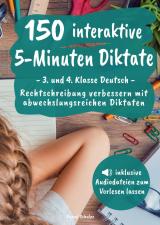 Cover-Bild 150 interaktive 5-Minuten Diktate - 3. und 4. Klasse Deutsch: Rechtschreibung verbessern mit abwechslungsreichen Diktaten (inkl. Audiodateien zum Vorlesen lassen)