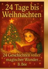 Cover-Bild 24 Tage bis Weihnachten - 24 Geschichten voller magischer Wunder