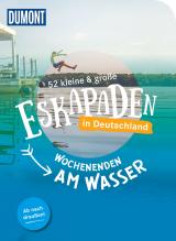 Cover-Bild 52 kleine & große Eskapaden in Deutschland Wochenenden am Wasser