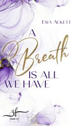Cover-Bild A Breath Is All We Have