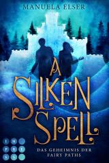 Cover-Bild A Silken Spell. Das Geheimnis der Fairy Paths