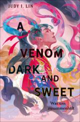 Cover-Bild A Venom Dark and Sweet – Was uns zusammenhält