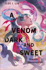 Cover-Bild A Venom Dark and Sweet – Was uns zusammenhält